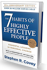 7 Habits of Highly Effective People, by Stephen R. Covey